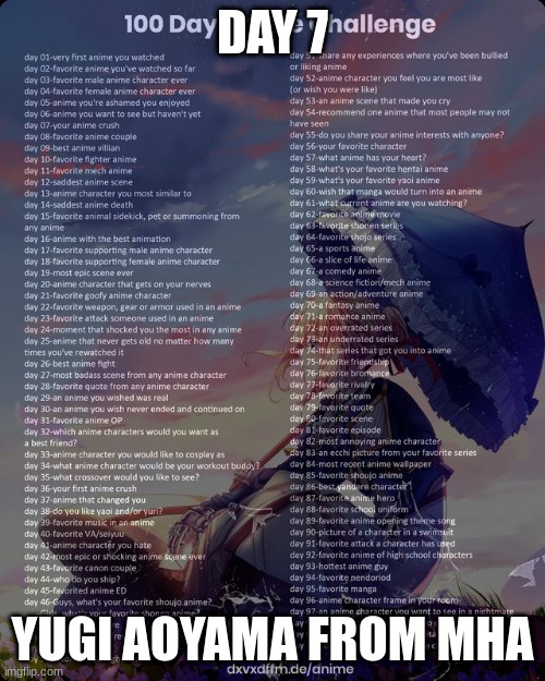 100 day anime challenge | DAY 7; YUGI AOYAMA FROM MHA | image tagged in 100 day anime challenge | made w/ Imgflip meme maker