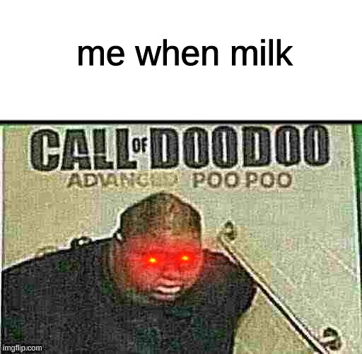my lactose intolerant body when milk | me when milk | image tagged in milk | made w/ Imgflip meme maker