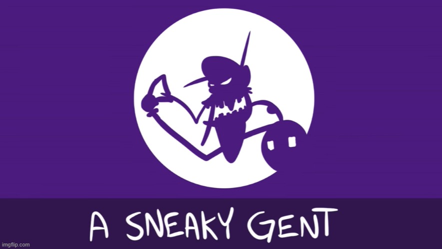 A Sneaky Gent | image tagged in a sneaky gent | made w/ Imgflip meme maker