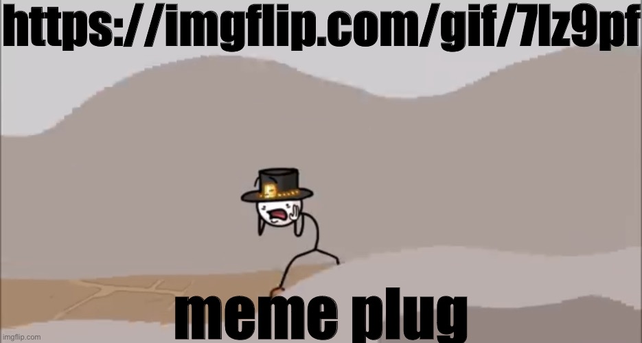 Henry Stickmin being surprised | https://imgflip.com/gif/7lz9pf; meme plug | image tagged in henry stickmin being surprised | made w/ Imgflip meme maker