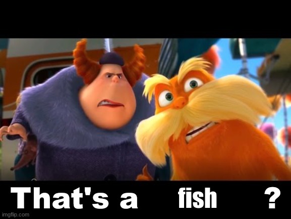 That's a Woman | fish | image tagged in that's a woman | made w/ Imgflip meme maker