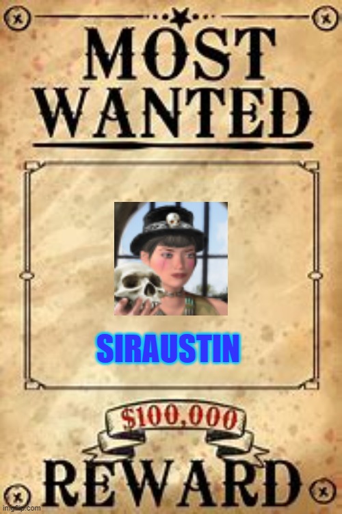 Most Wanted | SIRAUSTIN | image tagged in most wanted | made w/ Imgflip meme maker