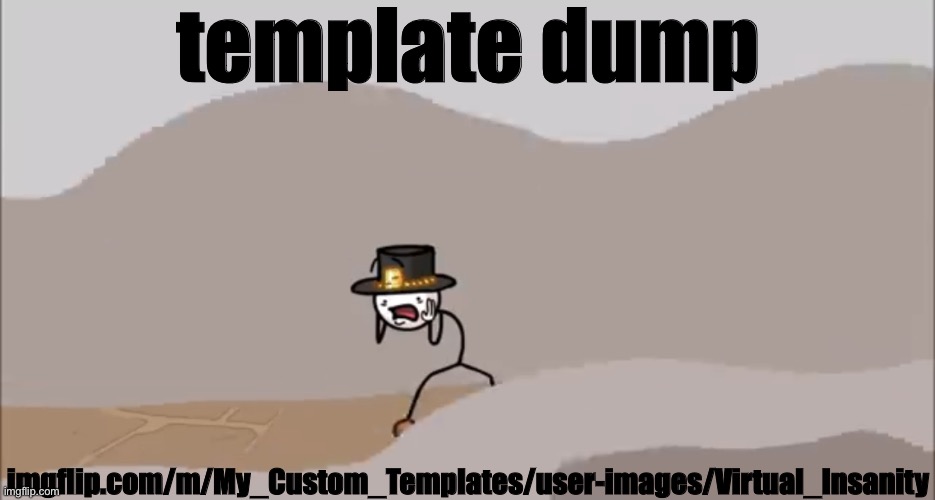 Henry Stickmin being surprised | template dump; imgflip.com/m/My_Custom_Templates/user-images/Virtual_Insanity | image tagged in henry stickmin being surprised | made w/ Imgflip meme maker