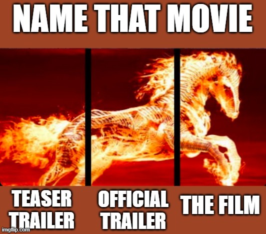 fire horse | image tagged in memes,movie | made w/ Imgflip meme maker