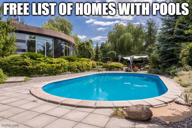 FREE LIST OF HOMES WITH POOLS | made w/ Imgflip meme maker