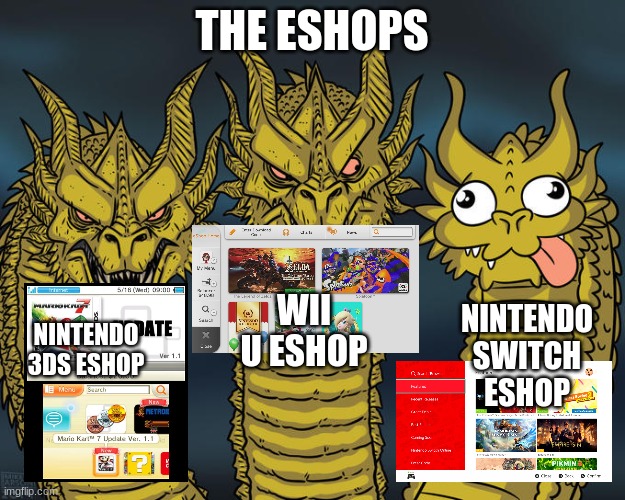 3DS and Wii U Rule, Nintendo Switch Rots! | THE ESHOPS; WII U ESHOP; NINTENDO SWITCH ESHOP; NINTENDO 3DS ESHOP | image tagged in three-headed dragon,3ds,wii u | made w/ Imgflip meme maker