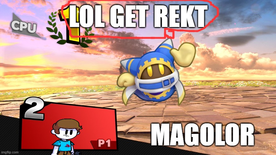 Magolor WINS | LOL GET REKT; MAGOLOR | image tagged in smash bros victory template | made w/ Imgflip meme maker