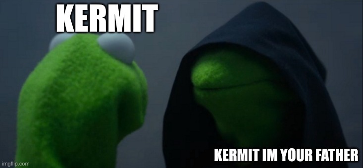 co co for cocoa puffs | KERMIT; KERMIT IM YOUR FATHER | image tagged in memes,evil kermit | made w/ Imgflip meme maker