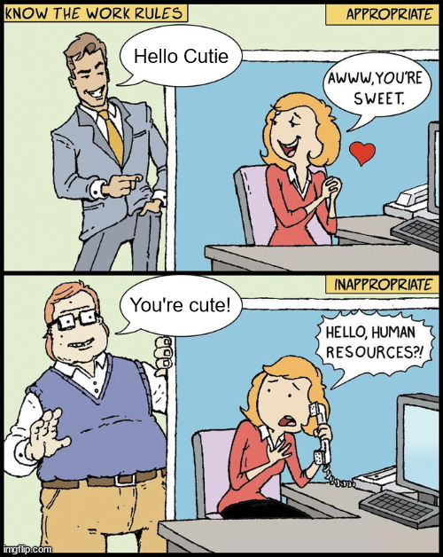 hello human resources | Hello Cutie; You're cute! | image tagged in hello human resources | made w/ Imgflip meme maker