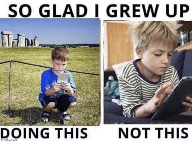 So Glad I... | image tagged in gameboy,nintendo,outdoors,2000s,kids,gaming | made w/ Imgflip meme maker