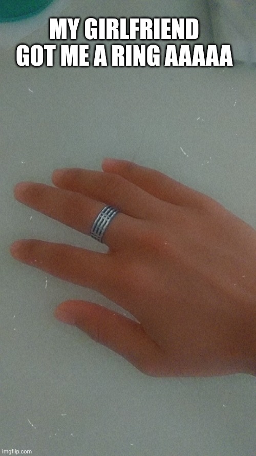 She's mine B I T C H E S | MY GIRLFRIEND GOT ME A RING AAAAA | made w/ Imgflip meme maker