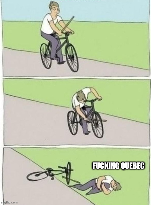 boy bike stick | FUCKING QUEBEC | image tagged in boy bike stick | made w/ Imgflip meme maker