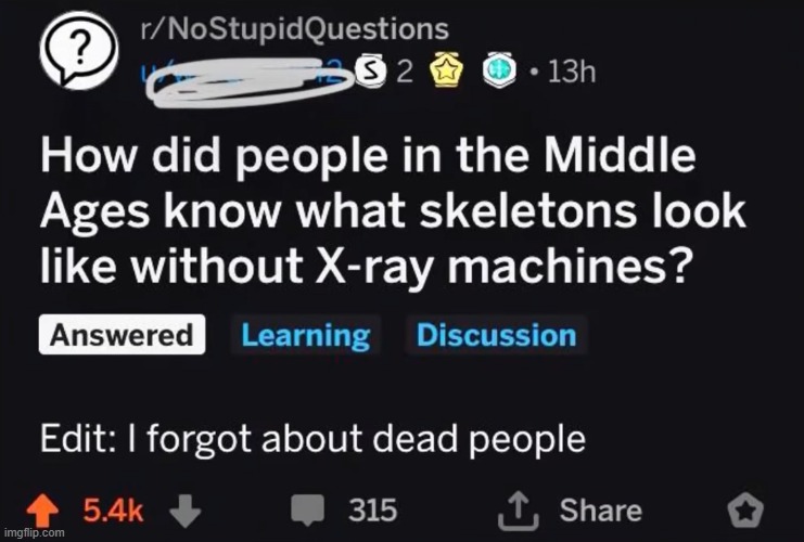 Well, at least he remembered | image tagged in middle ages,skeletons,dead | made w/ Imgflip meme maker