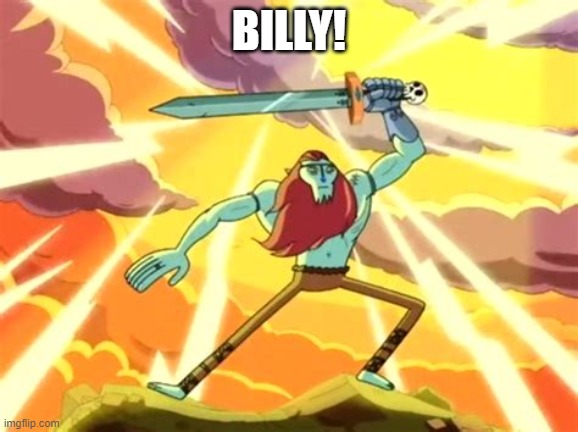 BILLY! | made w/ Imgflip meme maker