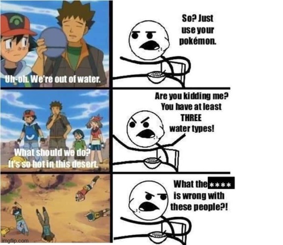 They are dumb | image tagged in pokemon | made w/ Imgflip meme maker