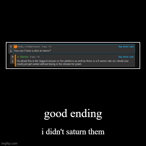 good ending | i didn't saturn them | image tagged in funny,demotivationals | made w/ Imgflip demotivational maker