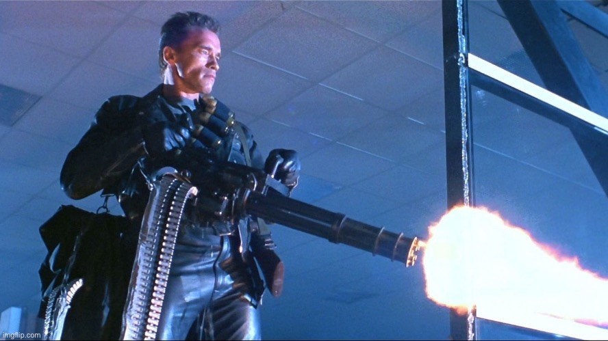 Terminator Minigun Arnold Schwarzenegger | image tagged in terminator minigun arnold schwarzenegger | made w/ Imgflip meme maker