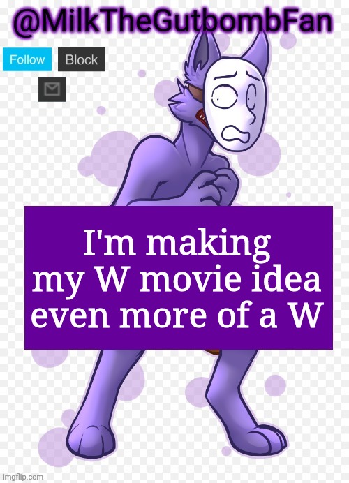 Milk but he's a mask-wearing wolf (Thanks Wallhammer | I'm making my W movie idea even more of a W | image tagged in milk but he's a mask-wearing wolf thanks wallhammer | made w/ Imgflip meme maker