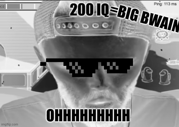 ssundee 200 iq | =BIG BWAIN; OHHHHHHHHH | image tagged in ssundee 200 iq | made w/ Imgflip meme maker