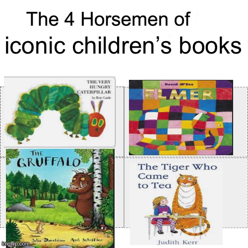 Who else’s remembers these? | iconic children’s books | image tagged in four horsemen,childhood,memes,funny | made w/ Imgflip meme maker