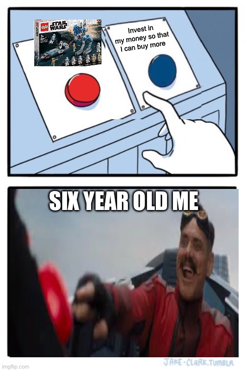 Two Buttons | Invest in my money so that I can buy more; SIX YEAR OLD ME | image tagged in memes,two buttons | made w/ Imgflip meme maker