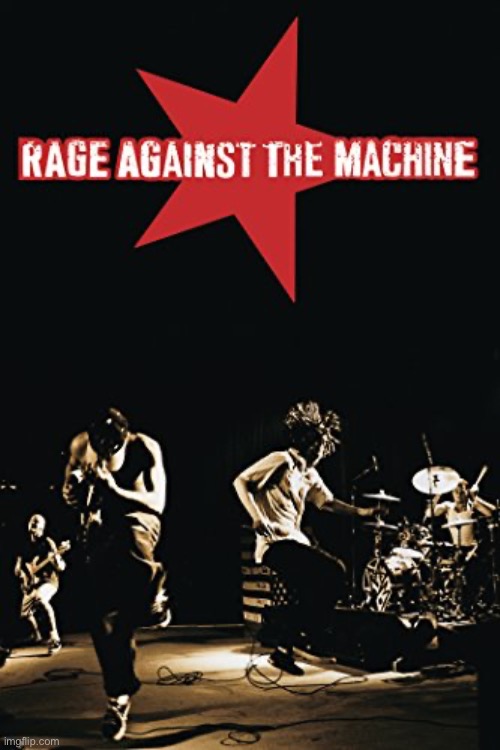 Rage Against the Machine | image tagged in rage against the machine | made w/ Imgflip meme maker