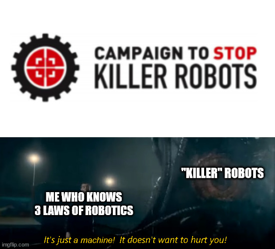 "KILLER" ROBOTS; ME WHO KNOWS 3 LAWS OF ROBOTICS; a machine! | image tagged in memes,grabbers,artificial intelligence | made w/ Imgflip meme maker