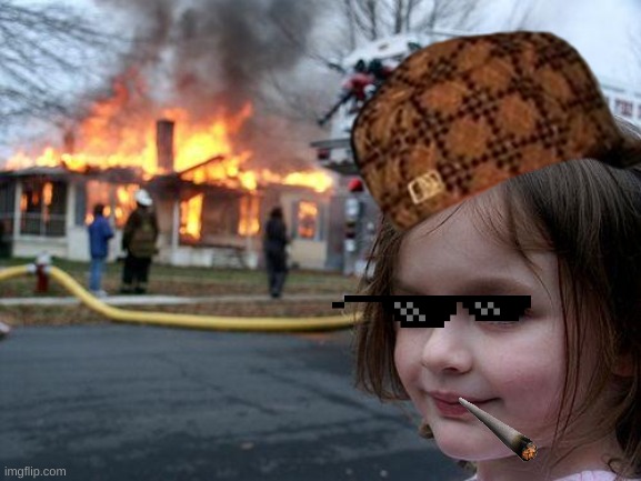 Disaster Girl Meme | image tagged in memes,disaster girl | made w/ Imgflip meme maker