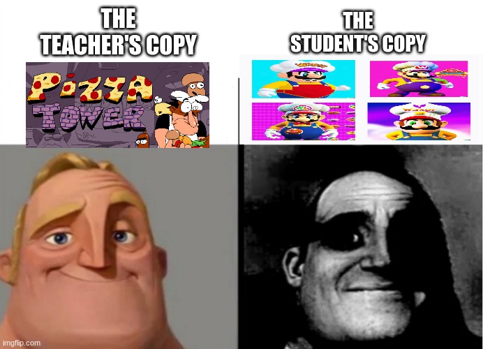 Pizza tower? | THE TEACHER'S COPY; THE STUDENT'S COPY | image tagged in teacher's copy | made w/ Imgflip meme maker