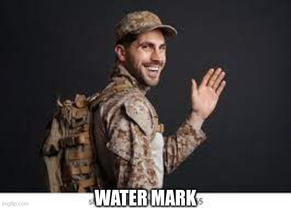 Military waave | WATER MARK | image tagged in military waave | made w/ Imgflip meme maker