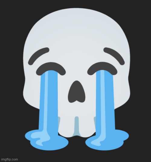 Caption this | image tagged in cry and skull combined | made w/ Imgflip meme maker