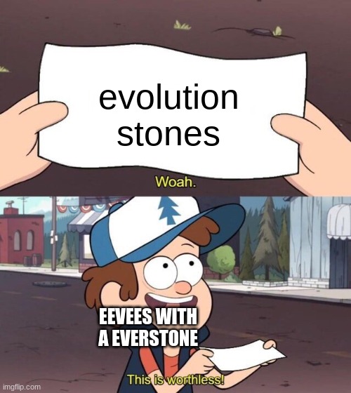 Gravity Falls Meme | evolution stones; EEVEES WITH A EVERSTONE | image tagged in gravity falls meme | made w/ Imgflip meme maker