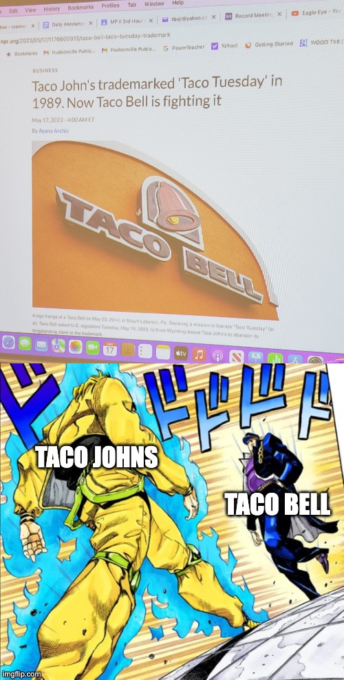 Thought of this instantly and had to make it | TACO JOHNS; TACO BELL | image tagged in memes,jojo meme | made w/ Imgflip meme maker