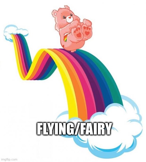 Care bear slide | FLYING/FAIRY | image tagged in care bear slide | made w/ Imgflip meme maker