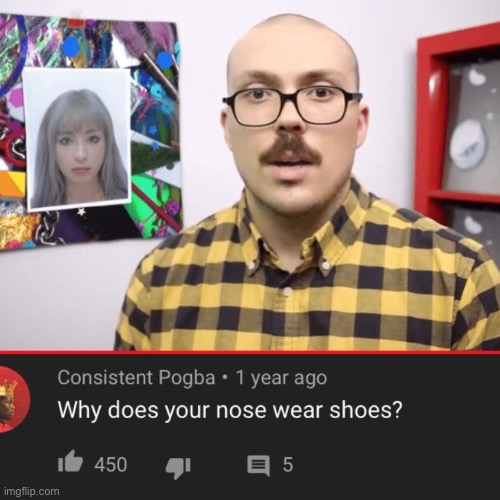 #1,283 | image tagged in funny,roasts,insult,nose,shoes,youtube | made w/ Imgflip meme maker