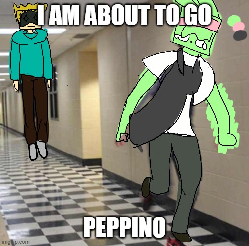 tweek chases tweak | I AM ABOUT TO GO; PEPPINO | image tagged in tweek chases tweak | made w/ Imgflip meme maker