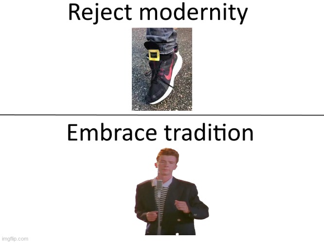 Back to Rick | image tagged in reject modernity embrace tradition | made w/ Imgflip meme maker