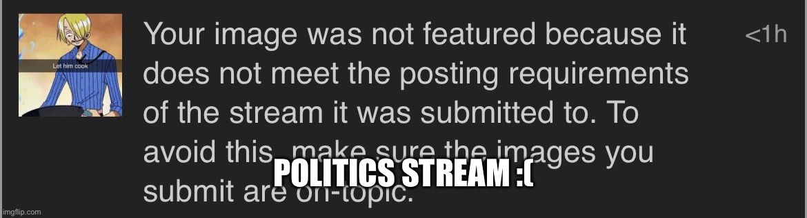 POLITICS STREAM :( | made w/ Imgflip meme maker