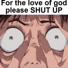 High Quality For the love of god please SHUT UP Blank Meme Template