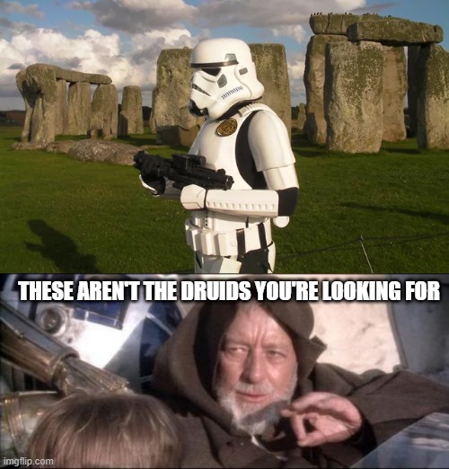 Wrong Place Trooper | THESE AREN'T THE DRUIDS YOU'RE LOOKING FOR | image tagged in memes,these aren't the droids you were looking for | made w/ Imgflip meme maker