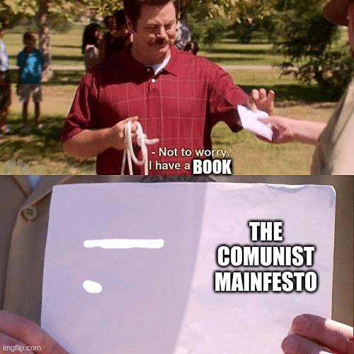 Its Silent Reading Time. | BOOK; THE COMUNIST MAINFESTO | image tagged in not to worry i have a permit | made w/ Imgflip meme maker