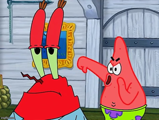 Patrick Booing Krabs | image tagged in patrick booing krabs | made w/ Imgflip meme maker