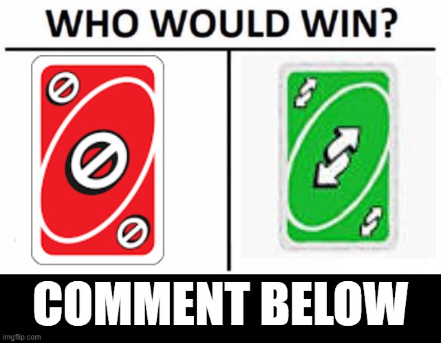 Pick one | COMMENT BELOW | image tagged in memes,who would win | made w/ Imgflip meme maker