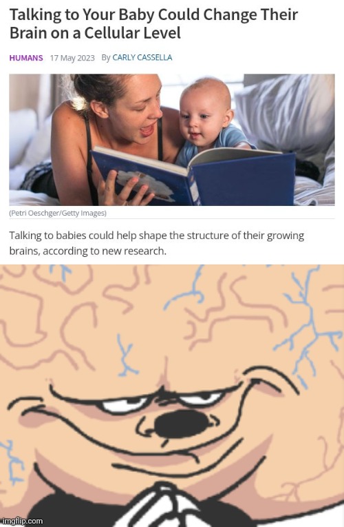 Growing bigger brains | image tagged in just big brain mokey,brain,baby,science,memes,cellular | made w/ Imgflip meme maker