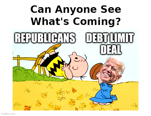 Can Anyone See What's Coming? | image tagged in joe biden,democrats,kevin mccarthy,republicans,debt limit,deal | made w/ Imgflip meme maker