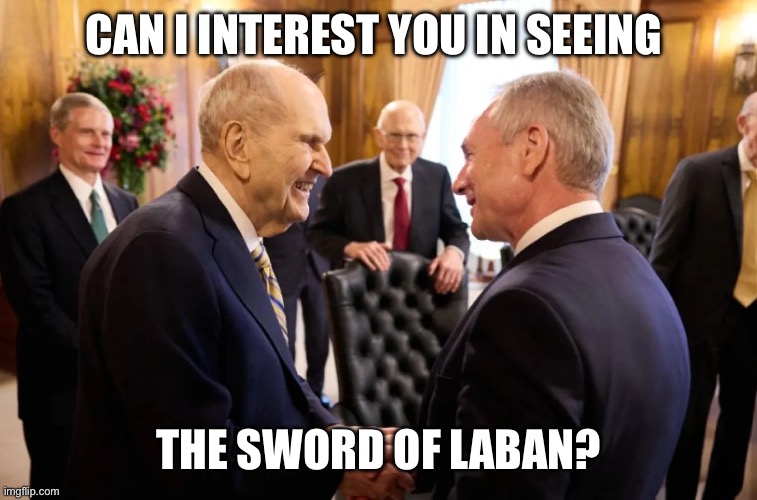 CAN I INTEREST YOU IN SEEING; THE SWORD OF LABAN? | made w/ Imgflip meme maker