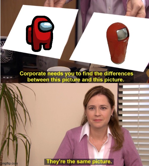 Literally no difference | image tagged in memes,they're the same picture,among us,trash can | made w/ Imgflip meme maker