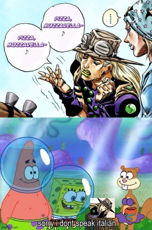 Pizza Mozzarella | image tagged in sorry i don't speak italian,jojo's bizarre adventure,steel ball run,spongebob,pizza,gyro zeppeli | made w/ Imgflip meme maker