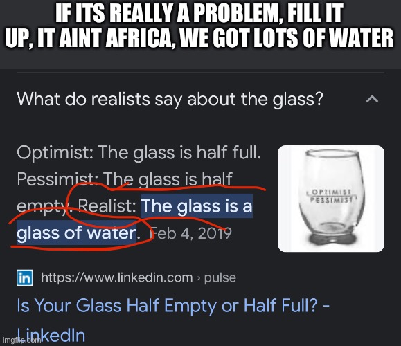 This person gets it | IF ITS REALLY A PROBLEM, FILL IT UP, IT AINT AFRICA, WE GOT LOTS OF WATER | made w/ Imgflip meme maker