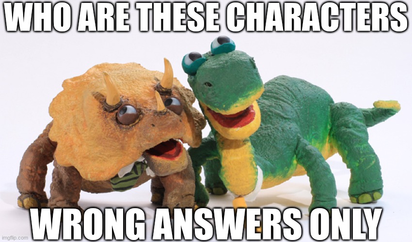 WHO ARE THESE CHARACTERS; WRONG ANSWERS ONLY | made w/ Imgflip meme maker